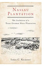 Nassau Plantation: The Evolution of a Texas German Slave Plantation - Paperback
