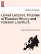 Lowell Lectures. Pictures of Russian History and Russian Literature. - Paperback