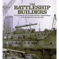 The Battleship Builders: Constructing and Arming British Capital Ships - Paperback