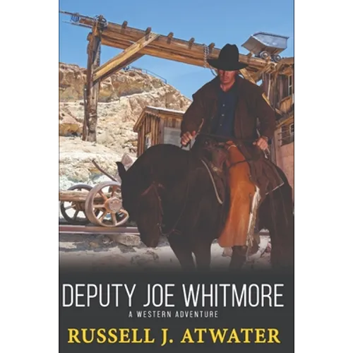 Deputy Joe Whitmore: A Western Adventure - Paperback