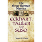 The Great German Mystics: Eckhart, Tauler and Suso - Paperback
