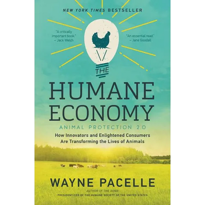 The Humane Economy: How Innovators and Enlightened Consumers Are Transforming the Lives of Animals - Paperback