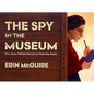 The Spy in the Museum: How Rose Valland Saved Art from the Nazis - Hardcover
