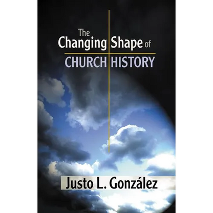The Changing Shape of Church History - Paperback