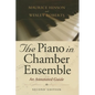 The Piano in Chamber Ensemble, Second Edition: An Annotated Guide - Hardcover
