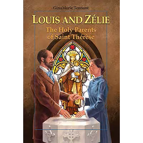 Louis and Zélie: The Holy Parents of Saint Thérèse - Paperback