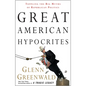 Great American Hypocrites: Toppling the Big Myths of Republican Politics - Paperback
