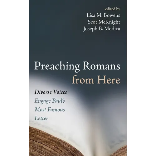 Preaching Romans from Here: Diverse Voices Engage Paul's Most Famous Letter - Paperback