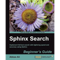 Sphinx Search Beginner's Guide - Paperback