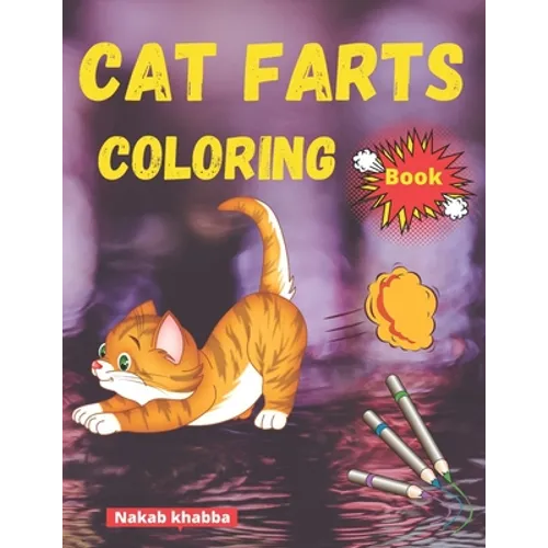 cat farts coloring book: A Funny Cat Coloring Book for all ages - Paperback