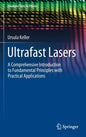 Ultrafast Lasers: A Comprehensive Introduction to Fundamental Principles with Practical Applications - Hardcover