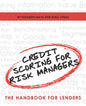 Credit Scoring for Risk Managers: The Handbook for Lenders - Paperback