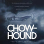 The Chow-hound: The Ordinary yet Extraordinary WWII Story of Courage, Sacrifice, Gratitude, Remembrance, Coincidence and Small Miracle - Paperback