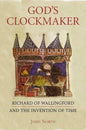 God's Clockmaker: Richard of Wallingford and the Invention of Time - Hardcover