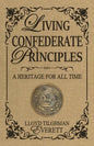 Living Confederate Principles: A Heritage For All Time - Paperback