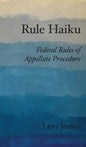 Rule Haiku: Federal Rules of Appellate Procedure - Hardcover
