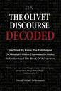 The Olivet Discourse Decoded: To understand end-times prophecy, you need to know the fulfillment of Messiah's Olivet Discourse in Matthew 24, Mark 1 - Paperback