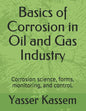 Basics of Corrosion in Oil and Gas Industry: Corrosion science, forms, monitoring, and control. - Paperback