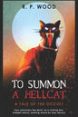 To Summon A Hellcat: A Tale of Occult Horror - Paperback