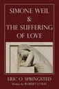 Simone Weil and The Suffering of Love - Paperback