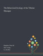 The Behavioral Ecology of the Tibetan Macaque - Paperback