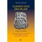 Cuando Dios Era Mujer: Exploración Histórica del Antiguo Culto a la Gran Diosa Y La Supresión de Los Ritos de Las Mujeres - Paperback