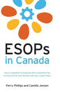 ESOPs in Canada: How to Implement an Employee Share Ownership Plan to Grow and Exit your Business with your Legacy Intact - Hardcover