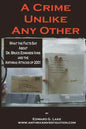 A Crime Unlike Any Other: What the Facts Say About Dr. Bruce Edwards Ivins and The Anthrax Attacks of 2001 - Paperback