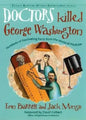 Doctors Killed George Washington - Paperback