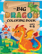 The Big Dragon Coloring Book: (Ages 4-8) Easy Coloring Books for Kids! - Paperback