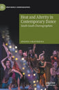 Heat and Alterity in Contemporary Dance: South-South Choreographies - Hardcover