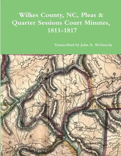 Wilkes County, NC, P&Q Minutes, 1811-1817 - Paperback