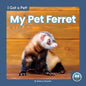 My Pet Ferret - Library Binding