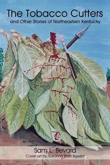 The Tobacco Cutters and Other Stories of Northeastern Kentucky - Paperback