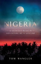 Nigeria: An Ancient Secret Becomes The Adventure Of A Lifetime - Paperback
