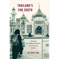 Thailand's Far South: Engaging the Difficult Realities in a Recurring Conflict - Hardcover