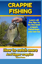 Crappie Fishing: How to catch more and bigger crappies - Paperback