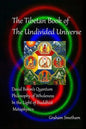 The Tibetan Book of the Undivided Universe: David Bohm's Quantum Philosophy of Wholeness in the Light of Buddhist Metaphysics - Paperback