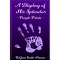 A Display of His Splendor: Purple Prints - Paperback