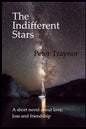 The Indifferent Stars: A short novel about love, loss and friendship - Paperback