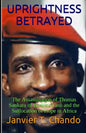 Uprightness Betrayed: The Assassination of Thomas Sankara of Burkina Faso and the Suffocation of Hope in Africa - Paperback