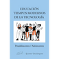 Educación Tiempos Modernos De La Tecnología: Preadolescentes / Adolescentes - Paperback