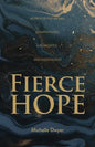 Fierce Hope: Hope for the Weary, Disappointed, Devastated, and Indifferent - Paperback