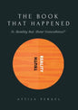 THE BOOK THAT HAPPENED - Is Reality but Sheer Coincidence? - Paperback