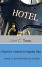 A Beginner's Handbook for Hospitality Sales: Practical Tips and Advice for New Sales Executives - Paperback