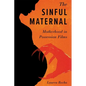 The Sinful Maternal: Motherhood in Possession Films - Hardcover