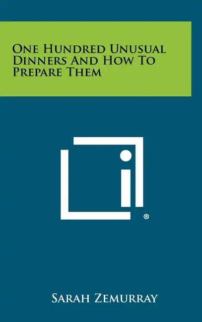 One Hundred Unusual Dinners And How To Prepare Them - Hardcover