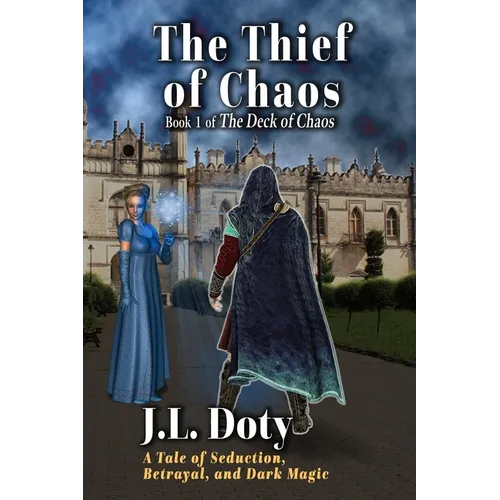 The Thief of Chaos: A Tale of Seduction, Betrayal and Dark Magic - Paperback