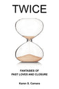 Twice: Fantasies of Past Loves and Closure - Paperback