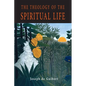 The Theology of the Spiritual Life - Paperback